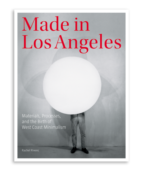 A photo of the cover for the publication "Made in Los Angeles: Materials, Processes, and the Birth of West Coast Minimalism" by Rachel Rivenc